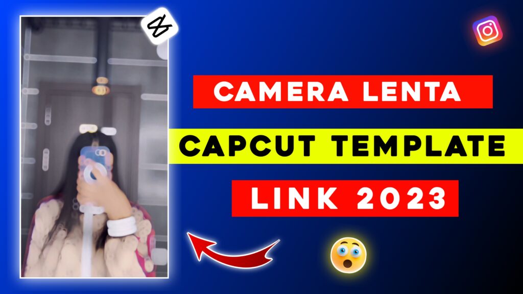 Latest Camera Lenta Capcut Template Links 2023