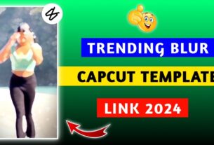 Trending Blur CapCut Template Link 2024